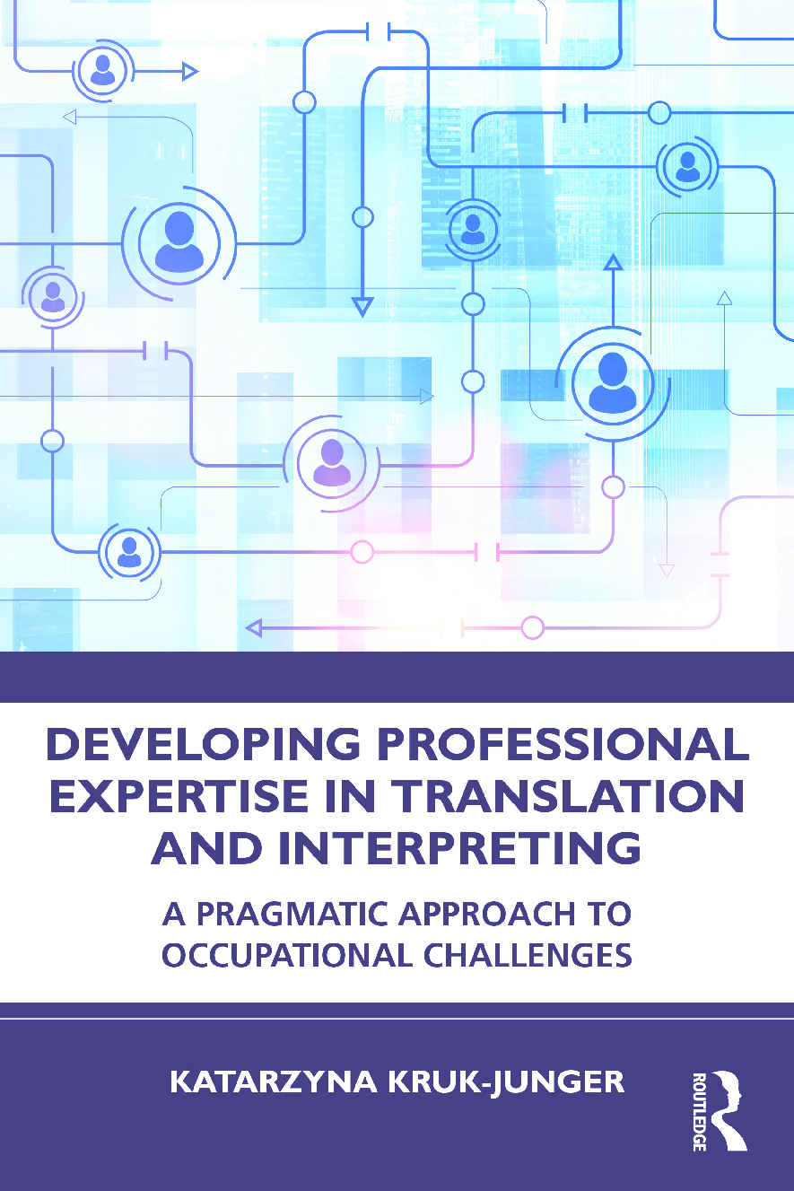 Recommended document preview for eBook [PDF] Developing Professional Expertise in Translation and Interpreting A Pragmatic Approach to Occupational Challenges By Katarzyna Kruk-Junger