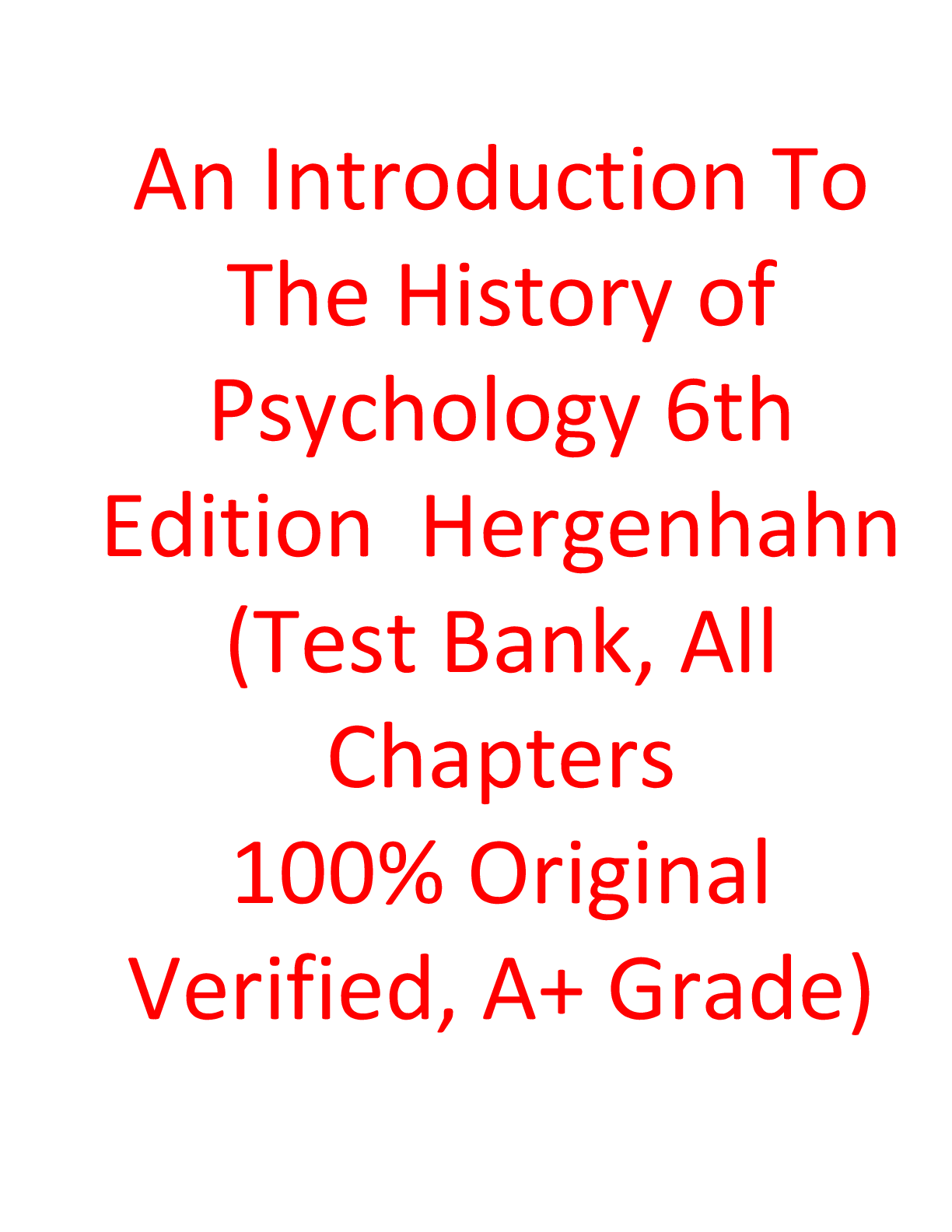 Recommended document preview for An Introduction To The History of Psychology 6th Edition Hergenhahn (Test Bank, All Chapters 100% Original Verified, A+ Grade)