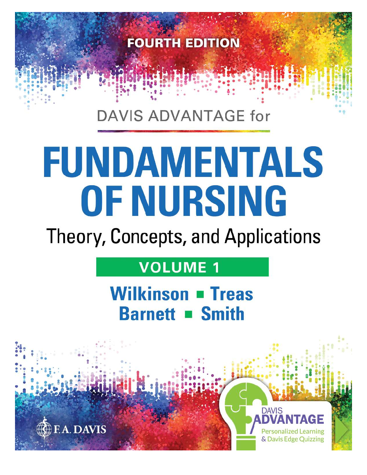 Recommended document preview for Davis Advantage for Fundamentals of Nursing (Vol 1) 4th Edition By Judith Wilkinson, Leslie Treas, Karen Barnett, Mable Smith eBook EPUB PDF