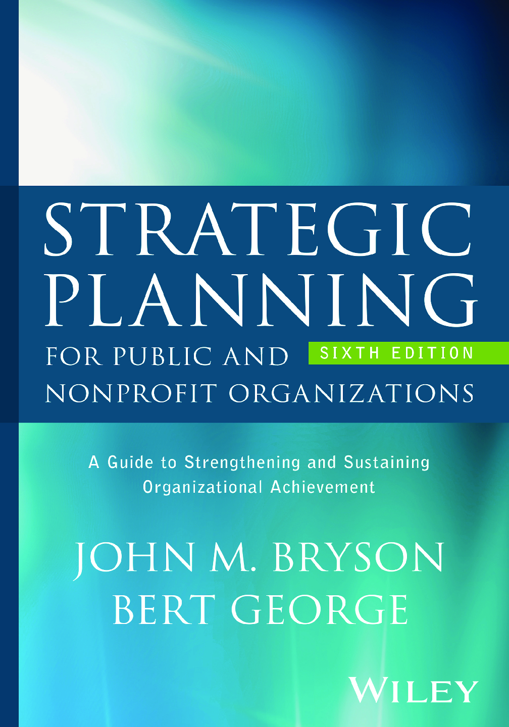 Recommended document preview for Strategic Planning for Public and Nonprofit Organizations 6th Edition By John Bryson, Bert George eBook PDF