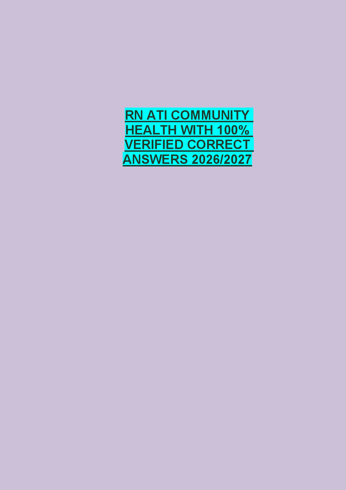 Recommended document preview for RN ATI COMMUNITY  HEALTH WITH 100%  VERIFIED CORRECT  ANSWERS 2026/2027