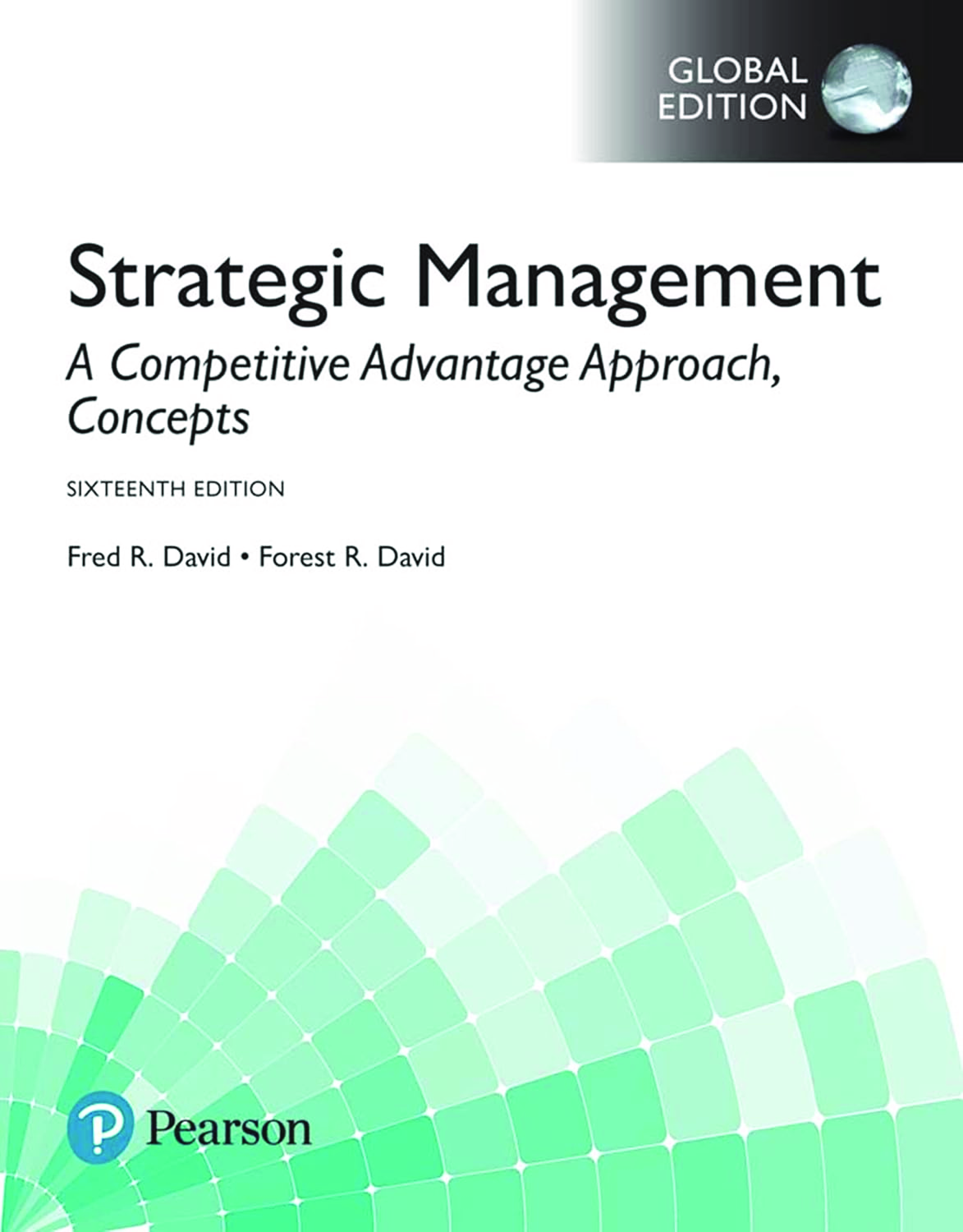 Recommended document preview for Strategic Management A Competitive Advantage Approach Concepts Global Edition 16th Edition By Fred David, Forest David eBook PDF