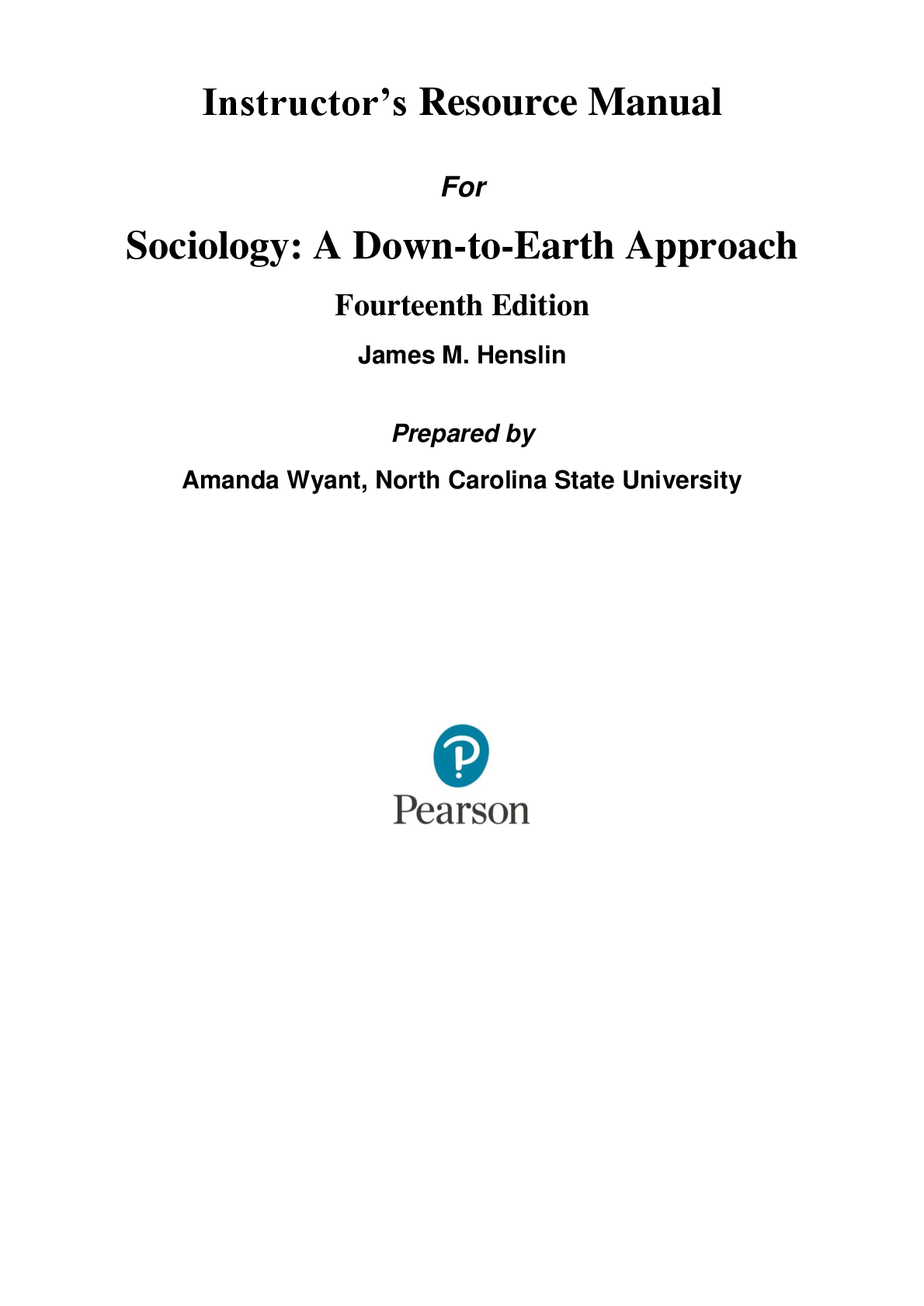 Recommended document preview for Testbank and Solution Manual Sociology A Down-To-Earth Approach, 14th edition By James  M. Henslin