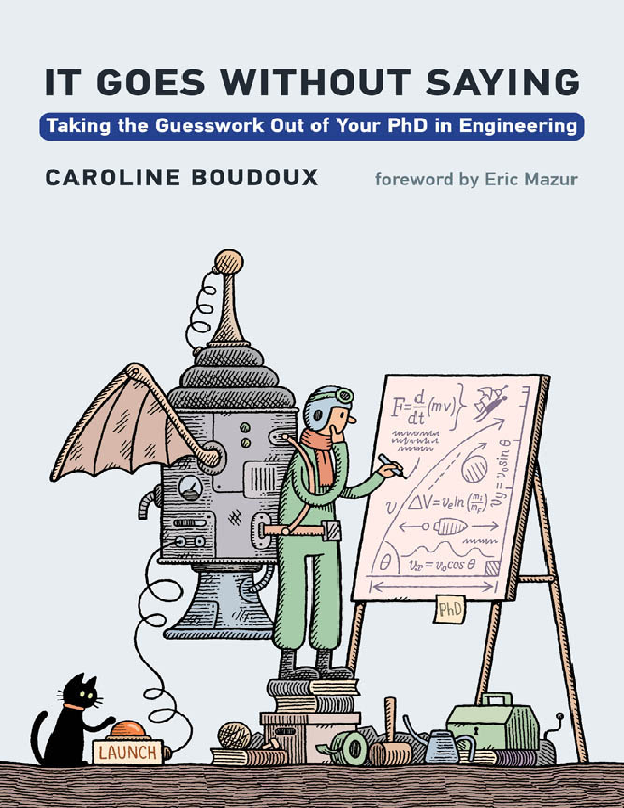 Recommended document preview for eBook PDF for It Goes without Saying Taking the Guesswork Out of Your PhD in Engineering 1st Edition By Caroline Boudoux