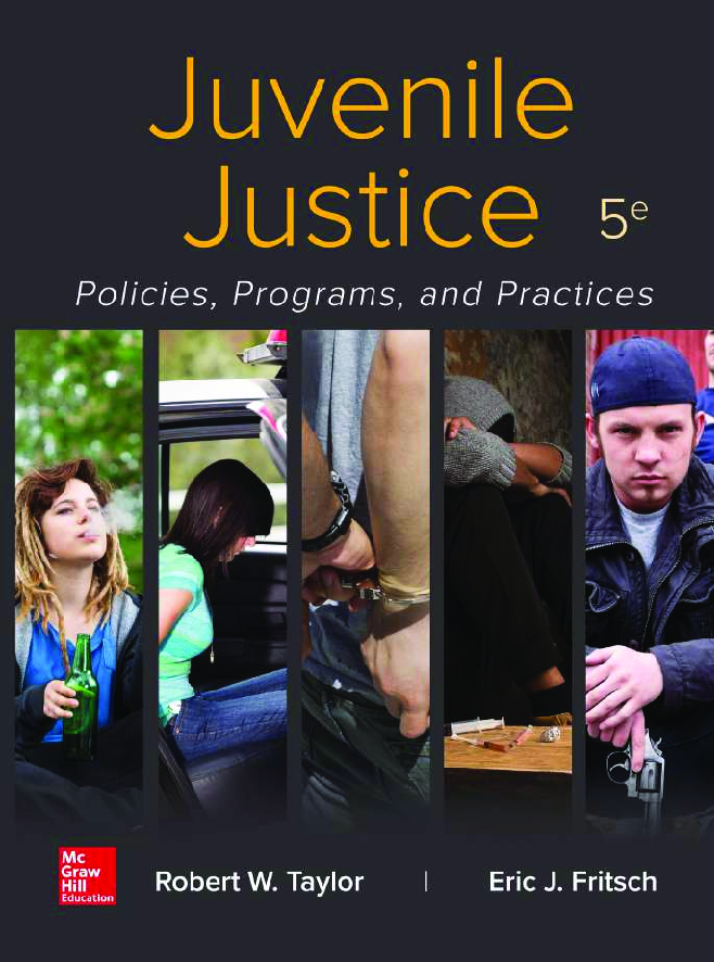 Recommended document preview for eBook PDF Juvenile Justice Policies Programs and Practices 5th Edition By Robert Taylor, Eric Fritsch