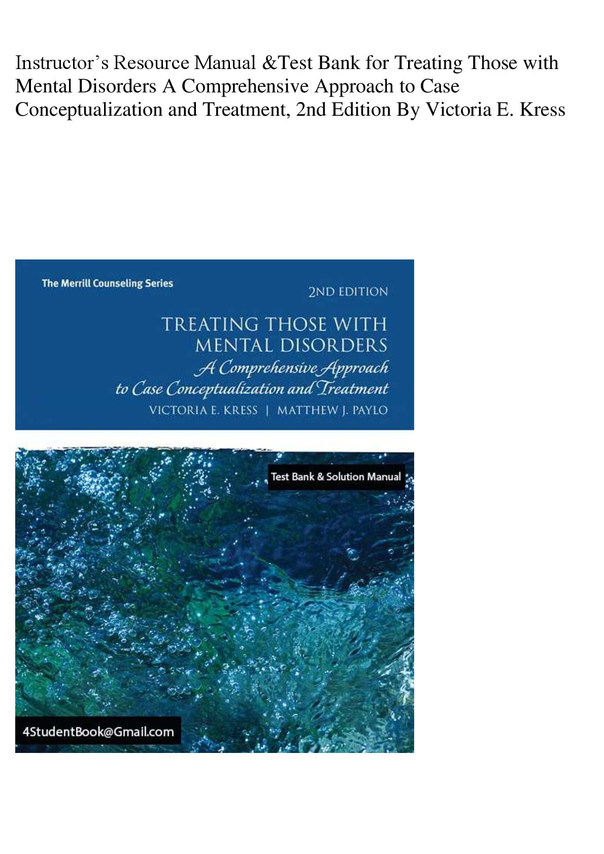 Preview of Instructor’s Resource Manual &Test Bank for Treating Those with  Mental Disorders A Comprehensive Approach to Case  Conceptualization and Treatment, 2nd Edition By Victoria E. Kress