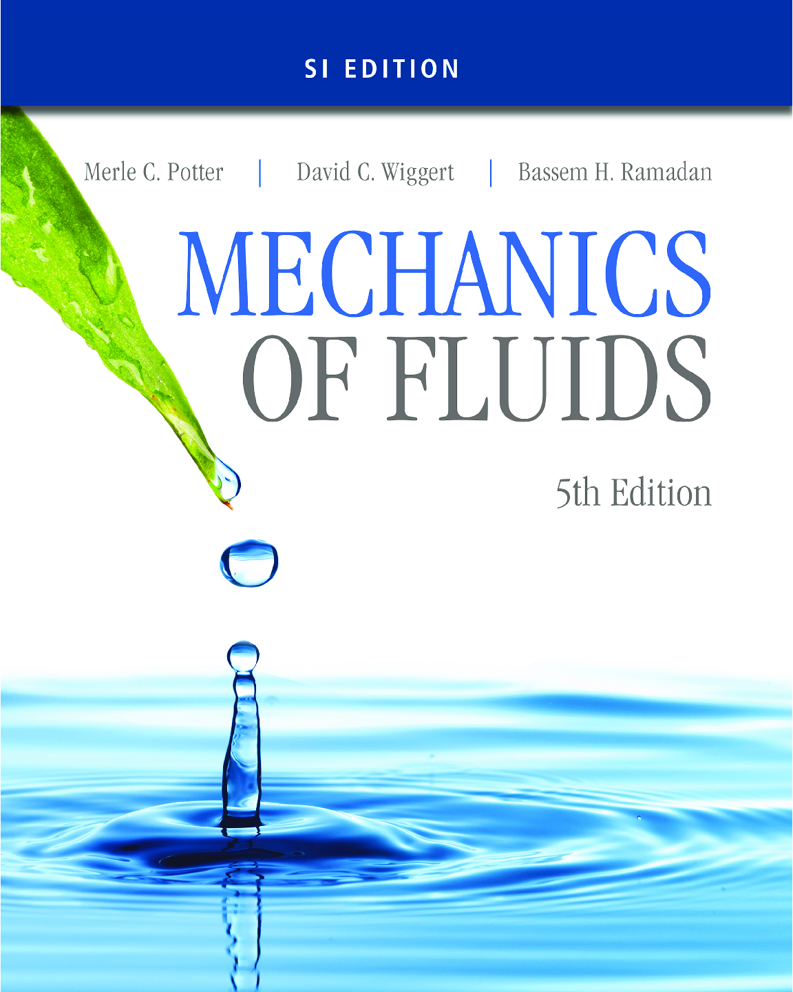 Preview of Mechanics of Fluids SI Edition 5th Edition By Merle Potter, David Wiggert, Bassem Ramadan
