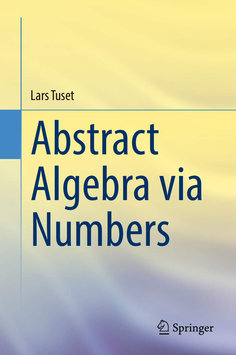 eBook PDF for Abstract Algebra via Numbers-Springer Nature 1st Edition By Lars Tuset