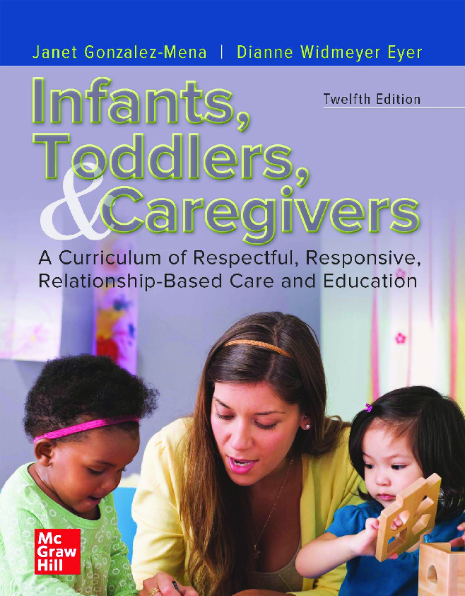 Recommended document preview for eBook PDF Infants Toddlers and Caregivers A Curriculum of Respectful Responsive Relationship-Based Care and Education 12th Edition By Janet Gonzalez-Mena