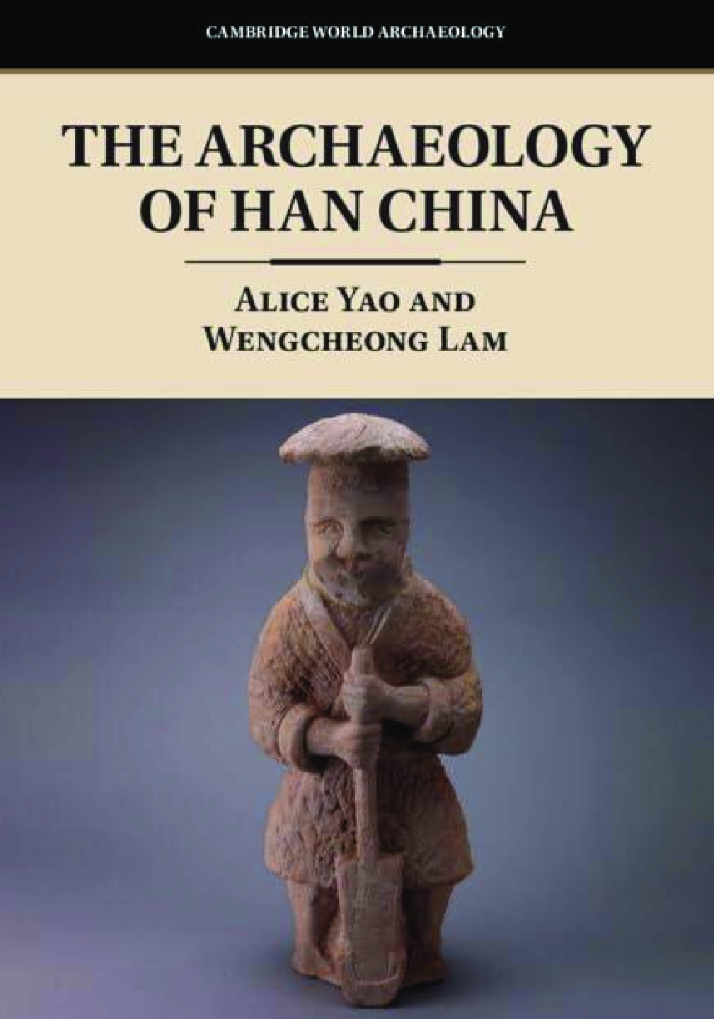Preview of eBook PDF for The Archaeology of Han China 1st Edition By  Alice Yao, Wengcheong Lam
