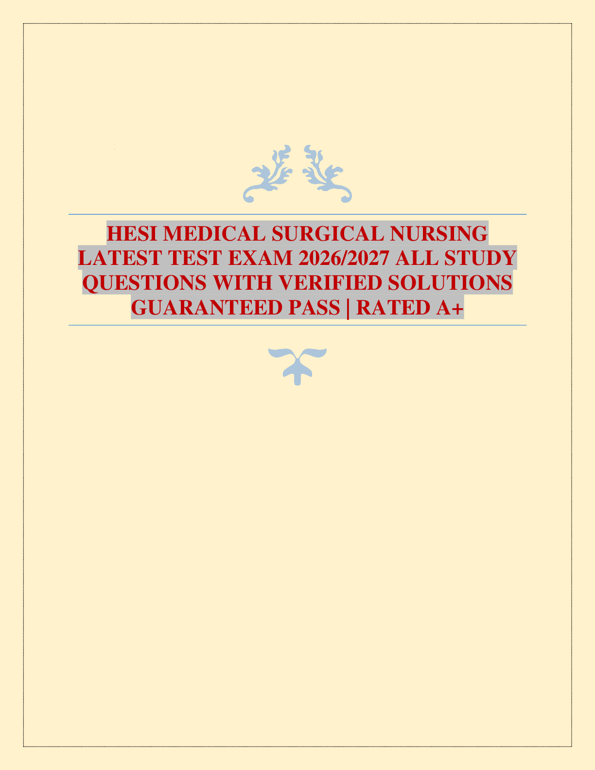 HESI MEDICAL SURGICAL NURSING LATEST TEST EXAM 2026/2027 ALL STUDY QUESTIONS WITH VERIFIED SOLUTIONS GUARANTEED PASS | RATED A+