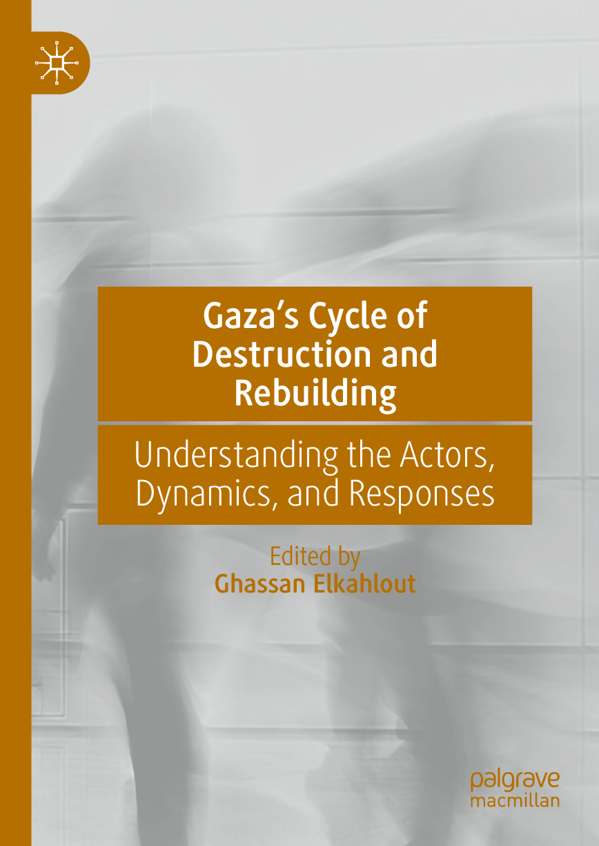 Preview of eBook PDF for  Gaza’s Cycle of Destruction and Rebuilding_ Understanding the Actors, Dynamics, and Responses 1st Edition By Ghassan Elkahlout