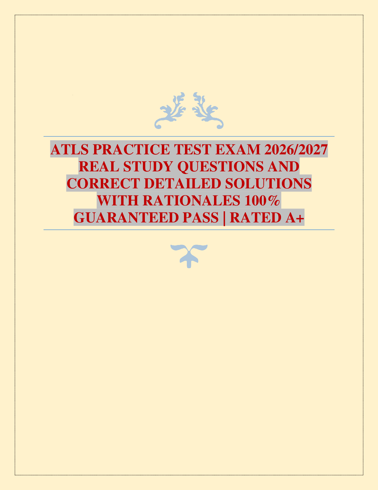 ATLS PRACTICE TEST EXAM 2026/2027 REAL STUDY QUESTIONS AND CORRECT DETAILED SOLUTIONS WITH RATIONALES 100% GUARANTEED PASS | RATED A+