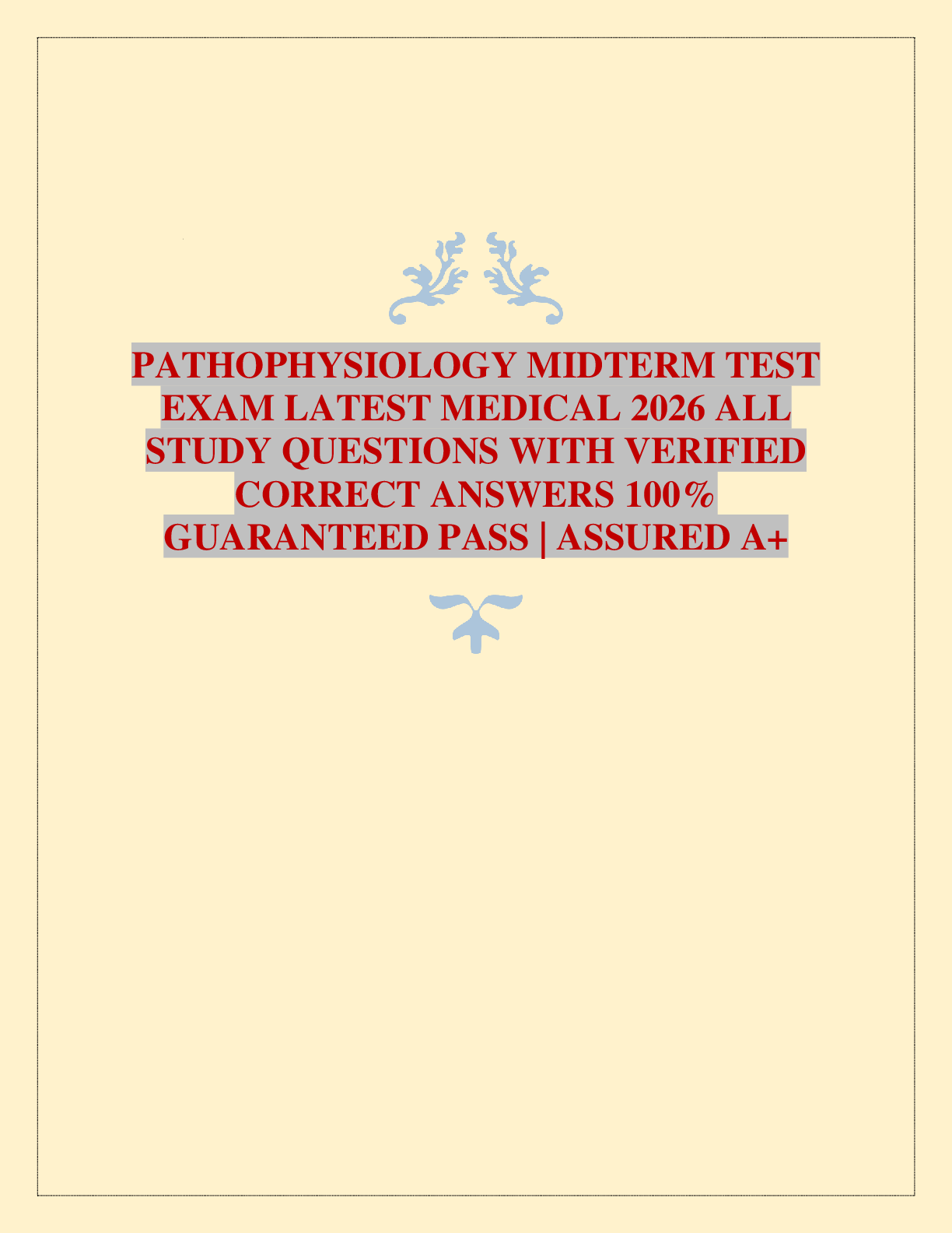 PATHOPHYSIOLOGY MIDTERM TEST EXAM LATEST MEDICAL 2026 ALL STUDY QUESTIONS WITH VERIFIED CORRECT ANSWERS 100% GUARANTEED PASS | ASSURED A+