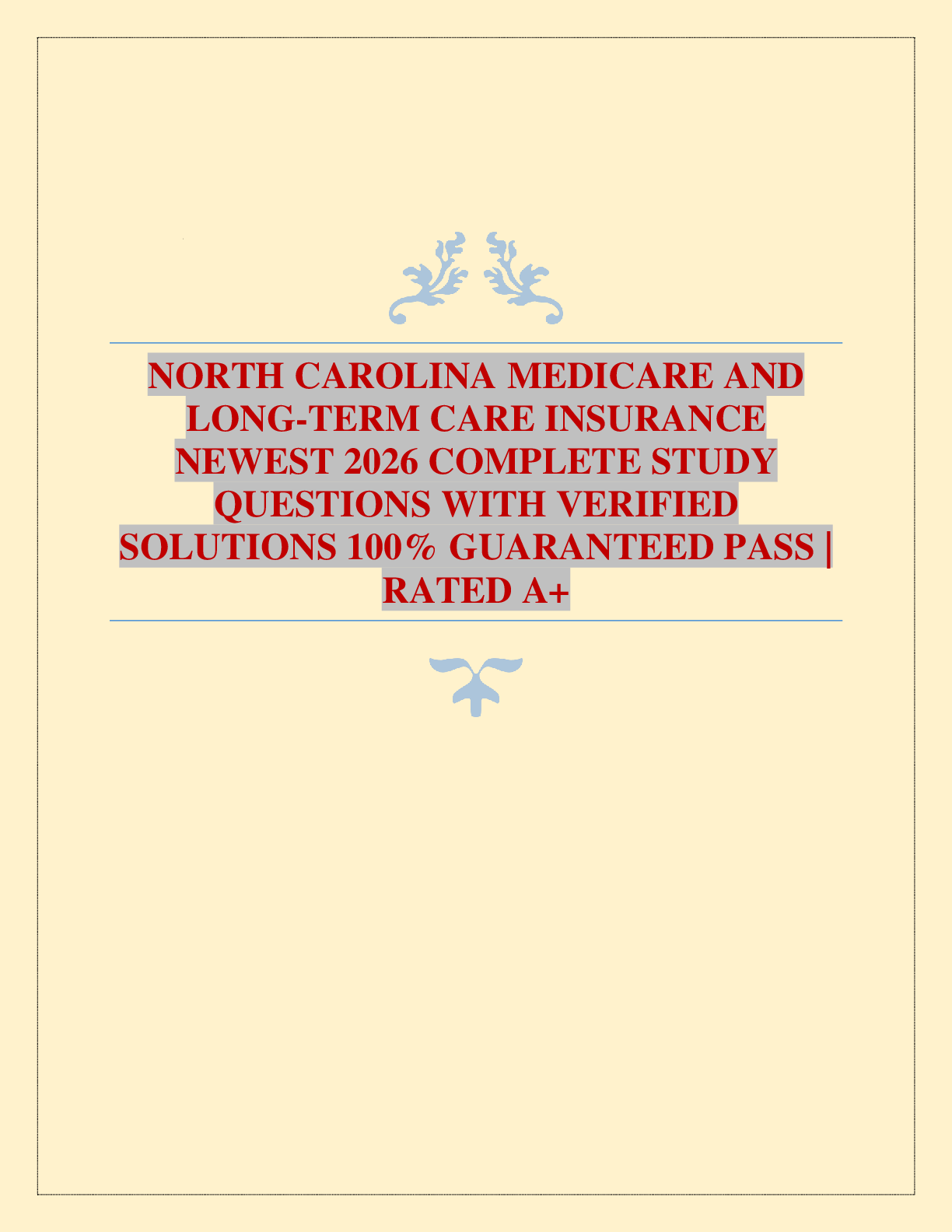 Recommended document preview for NORTH CAROLINA MEDICARE AND LONG-TERM CARE INSURANCE NEWEST 2026 COMPLETE STUDY QUESTIONS WITH VERIFIED SOLUTIONS 100% GUARANTEED PASS | RATED A+