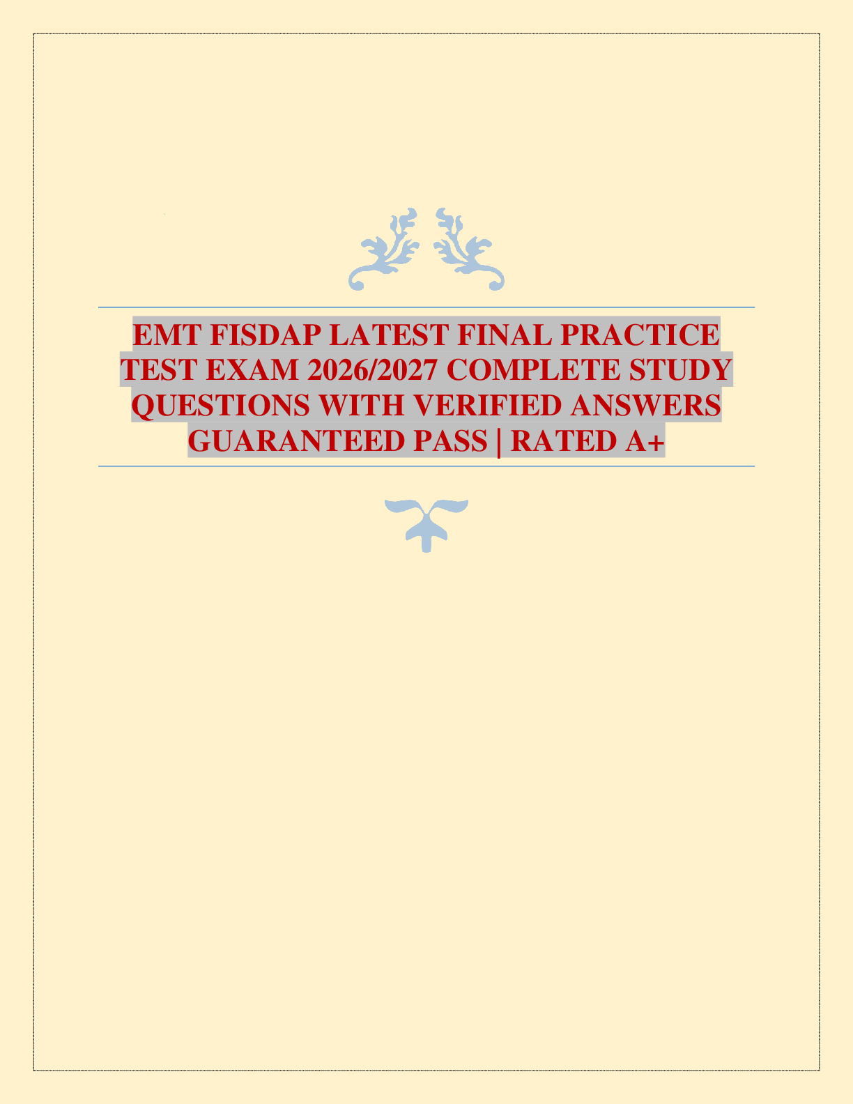 EMT FISDAP LATEST FINAL PRACTICE TEST EXAM 2026/2027 COMPLETE STUDY QUESTIONS WITH VERIFIED ANSWERS GUARANTEED PASS | RATED A+