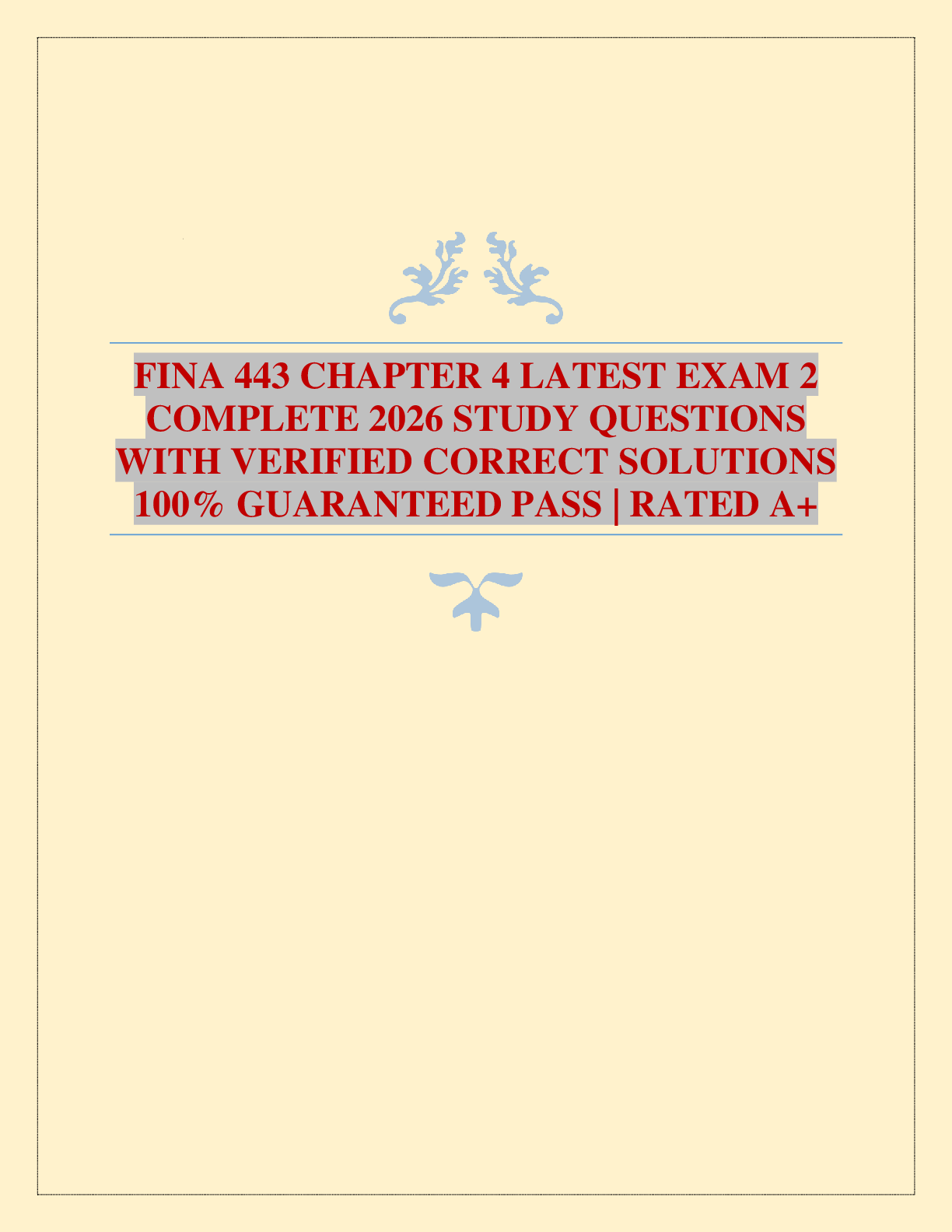 Recommended document preview for FINA 443 CHAPTER 4 LATEST EXAM 2 COMPLETE 2026 STUDY QUESTIONS WITH VERIFIED CORRECT SOLUTIONS 100% GUARANTEED PASS | RATED A+