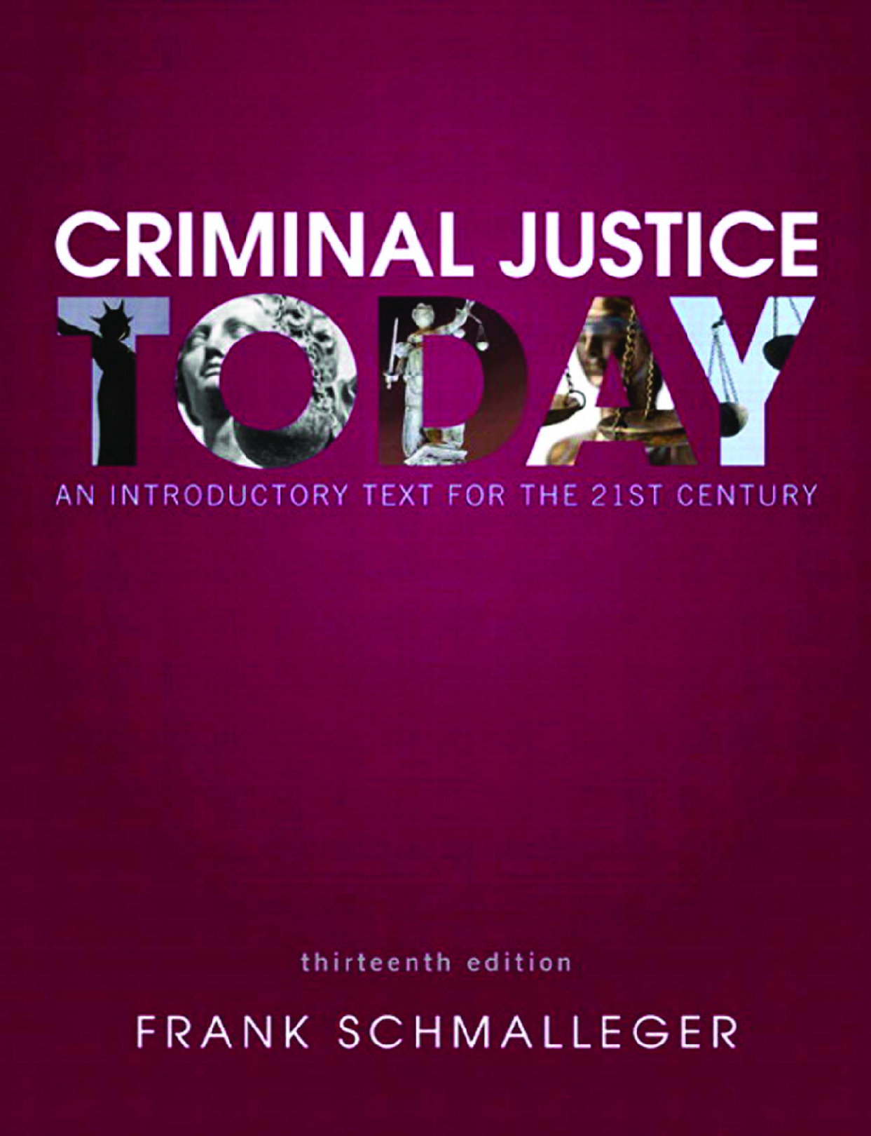 Recommended document preview for Criminal Justice Today An Introductory Text for the 21st Century 13th Edition By Frank Schmalleger eBook PDF