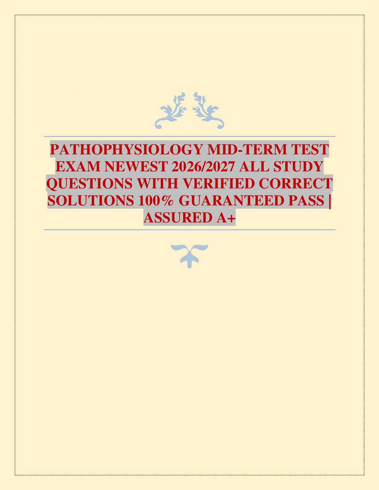 Recommended document preview for PATHOPHYSIOLOGY MID-TERM TEST EXAM NEWEST 2026/2027 ALL STUDY QUESTIONS WITH VERIFIED CORRECT SOLUTIONS 100% GUARANTEED PASS | ASSURED A+