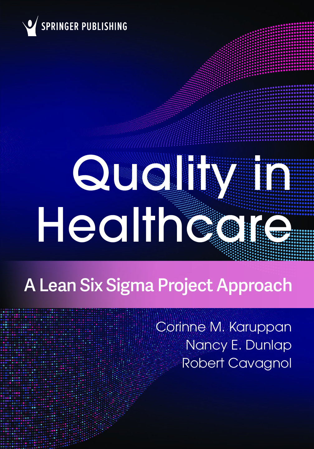 Recommended document preview for eBook PDF Quality in Healthcare A Lean Six Sigma Project Approach 1st Edition By Corinne Karuppan, Nancy Dunlap, Robert Cavagnol