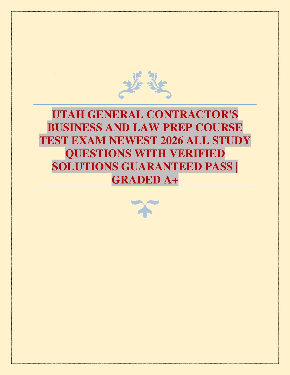 Recommended document preview for UTAH GENERAL CONTRACTOR'S BUSINESS AND LAW PREP COURSE TEST EXAM NEWEST 2026 ALL STUDY QUESTIONS WITH VERIFIED SOLUTIONS GUARANTEED PASS | GRADED A+