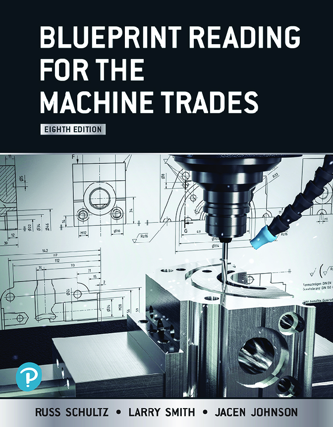 Recommended document preview for Blueprint Reading for the Machine Trades 8th Edition By Russ Schultz, Larry Lorenzo Smith eBook PDF