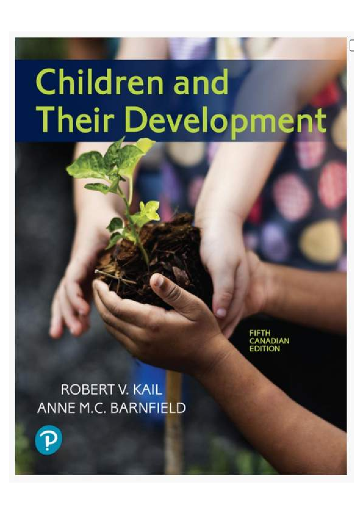 Recommended document preview for eBook [PDF] Children and Their Development 5th canadian edition By F Robert V Kail, Anne M C Barnfield