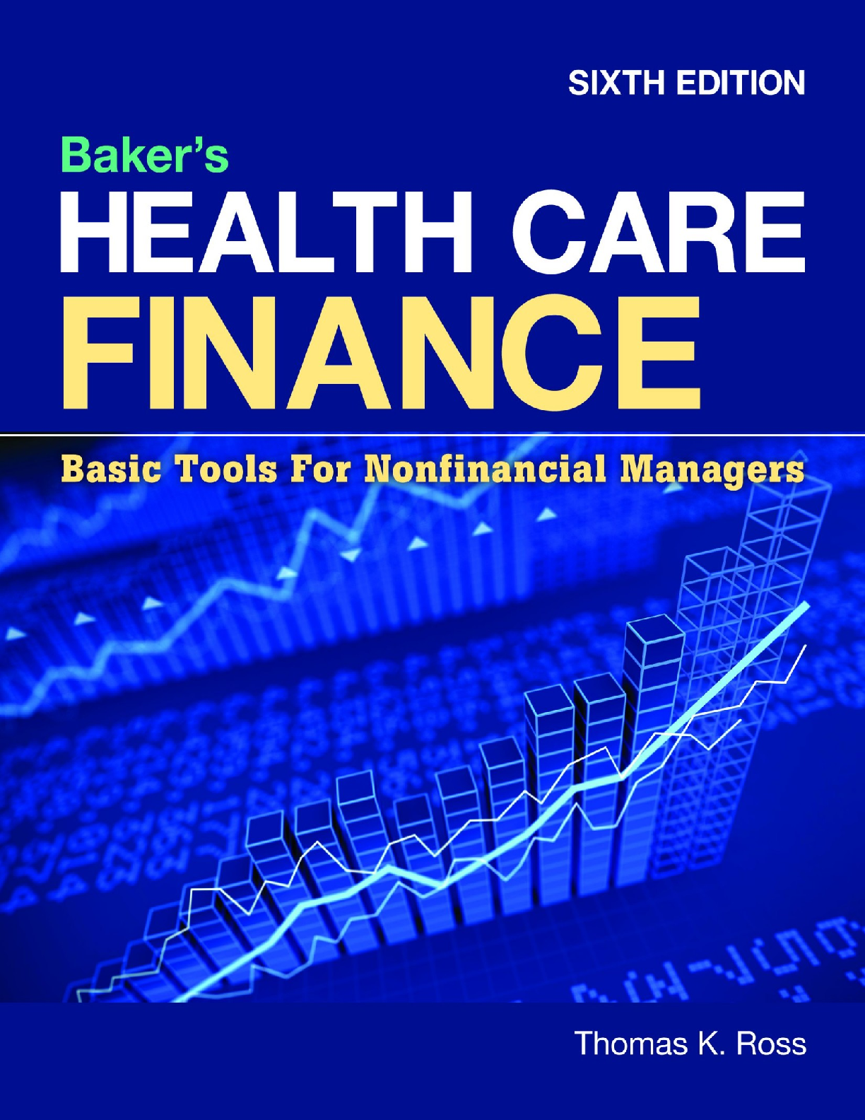 Recommended document preview for Bakers' Health Care Finance 6th Edition By Thomas K Ross eBook PDF