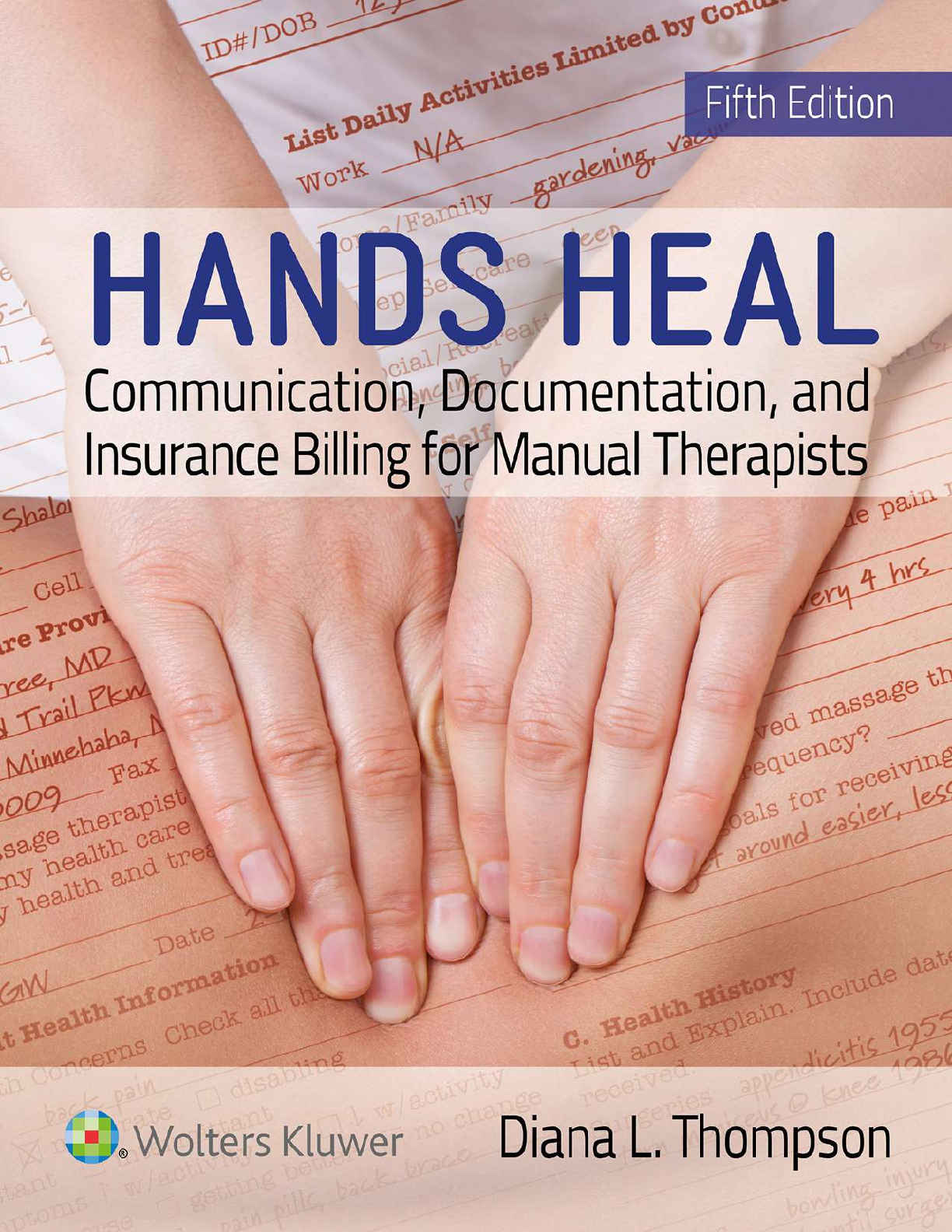 Recommended document preview for Hands Heal Communication Documentation and Insurance Billing for Manual Therapists 5th Edition By Diana L. Thompson eBook PDF