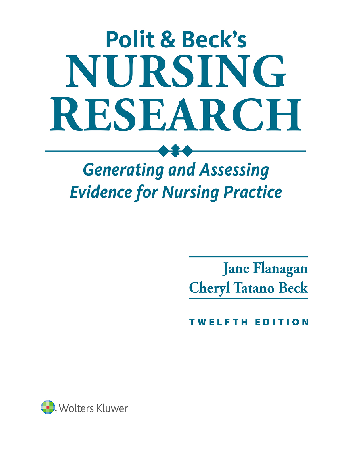 Recommended document preview for Polit and Beck’s Nursing Research  Generating and Assessing Evidence for Nursing Practice 12th Edition By Jane Flanagan, Cheryl Tatano Beck eBook PDF