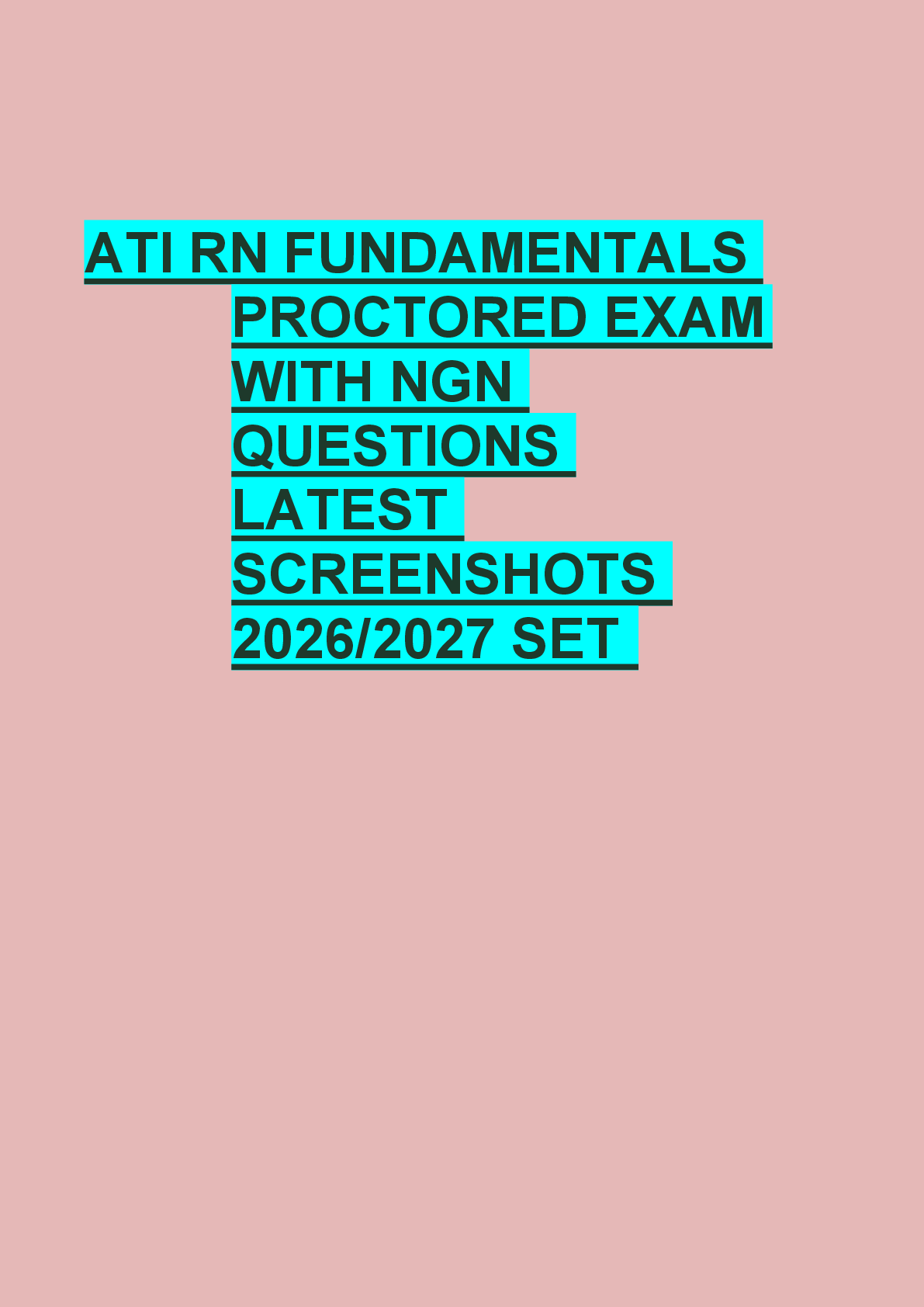 Recommended document preview for ATI RN FUNDAMENTALS  PROCTORED EXAM  WITH NGN  QUESTIONS  LATEST  SCREENSHOTS  2026/2027 SET