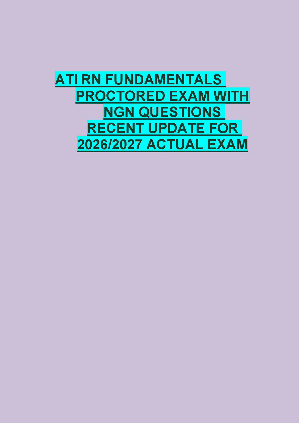 Recommended document preview for ATI RN FUNDAMENTALS  PROCTORED EXAM WITH  NGN QUESTIONS  RECENT UPDATE FOR  2026/2027 ACTUAL EXAM