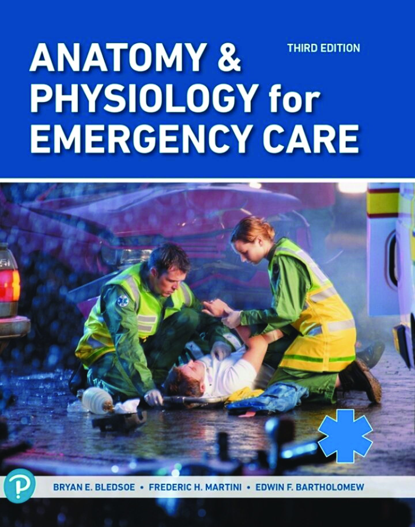 Preview of Anatomy & Physiology for Emergency Care 3rd Edition By Bryan Bledsoe, Frederic Martini, Ed