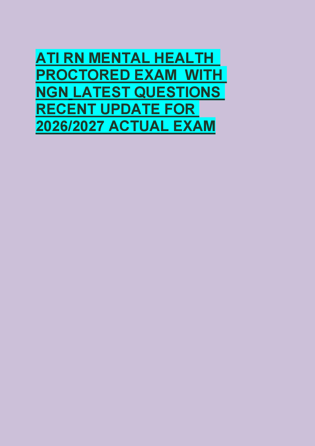 Recommended document preview for ATI RN MENTAL HEALTH  PROCTORED EXAM  WITH  NGN LATEST QUESTIONS  RECENT UPDATE FOR  2026/2027 ACTUAL EXAM
