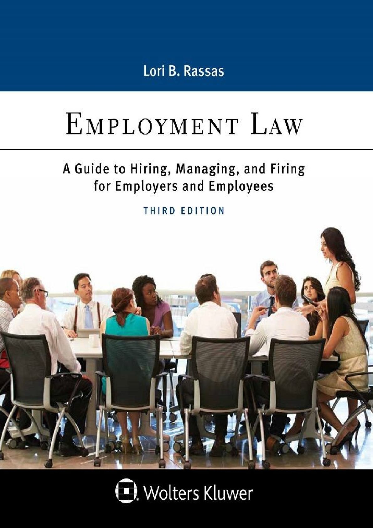 Recommended document preview for Employment Law A Guide to Hiring Managing and Firing for Employers and Employees 3rd Edition By Lori Rassas eBook PDF