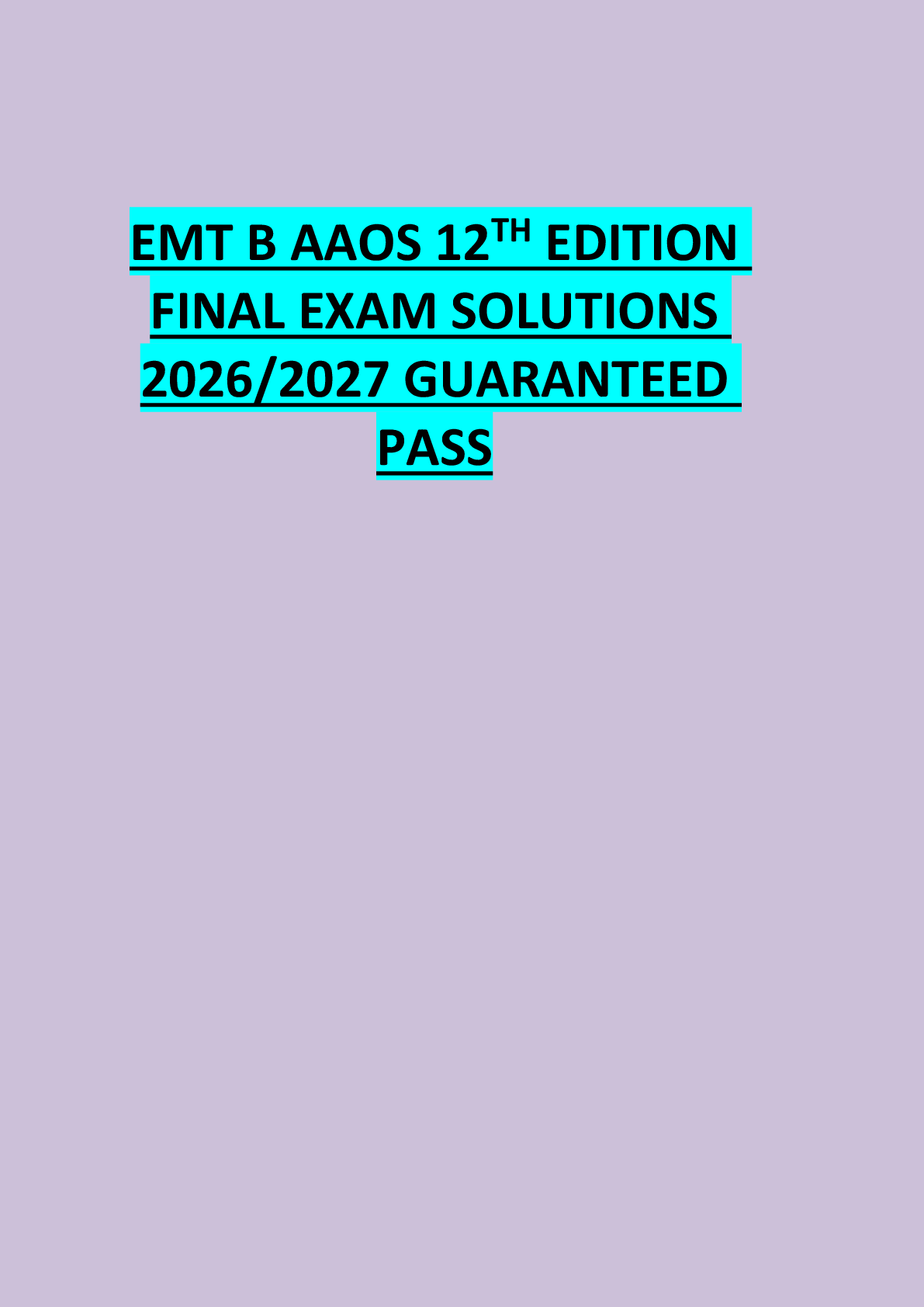 Preview of EMT B AAOS 12TH EDITION  FINAL EXAM SOLUTIONS  2026/2027 GUARANTEED  PASS