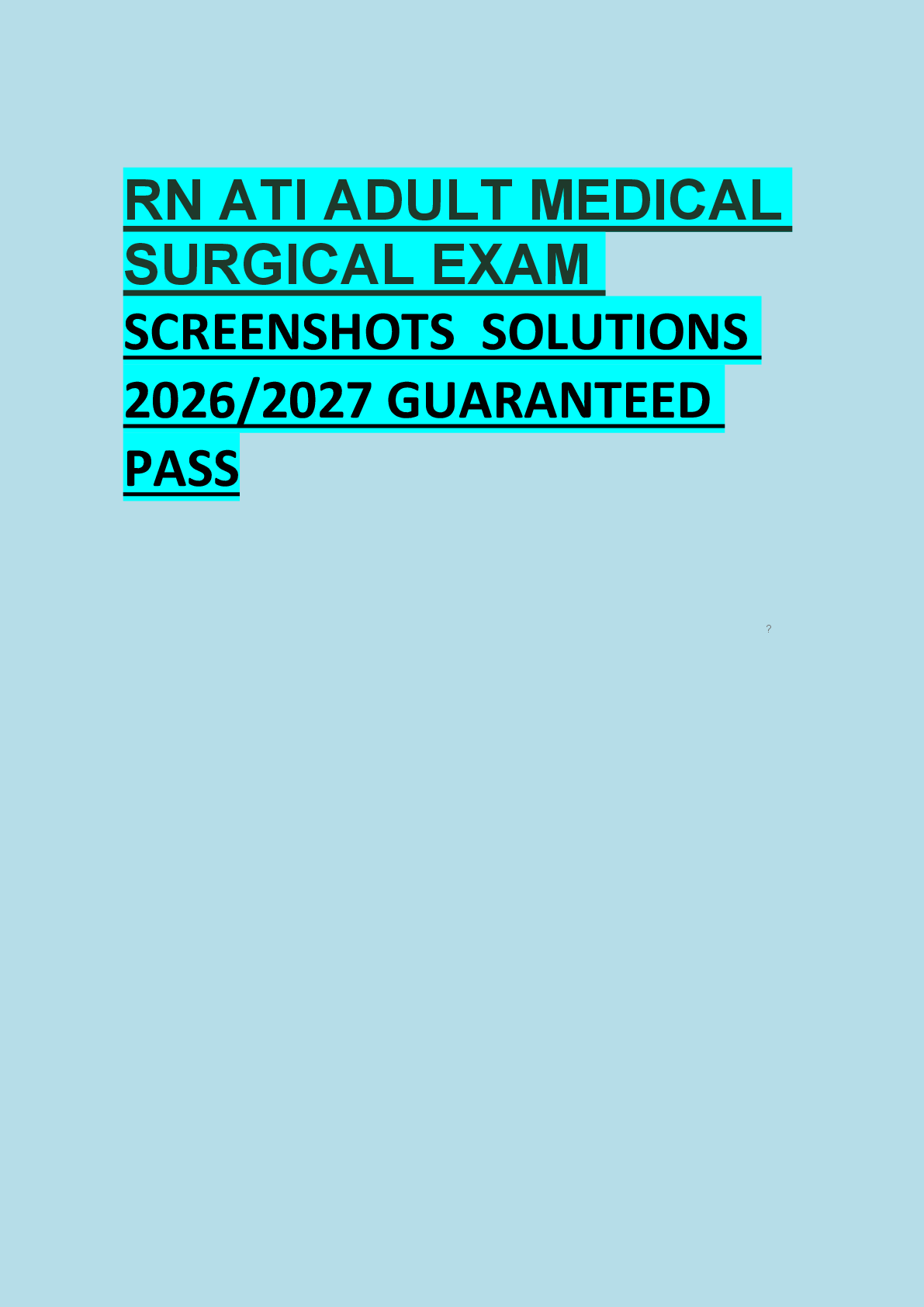 Preview of RN ATI ADULT MEDICAL  SURGICAL EXAM  SCREENSHOTS  SOLUTIONS  2026/2027 GUARANTEED  PASS