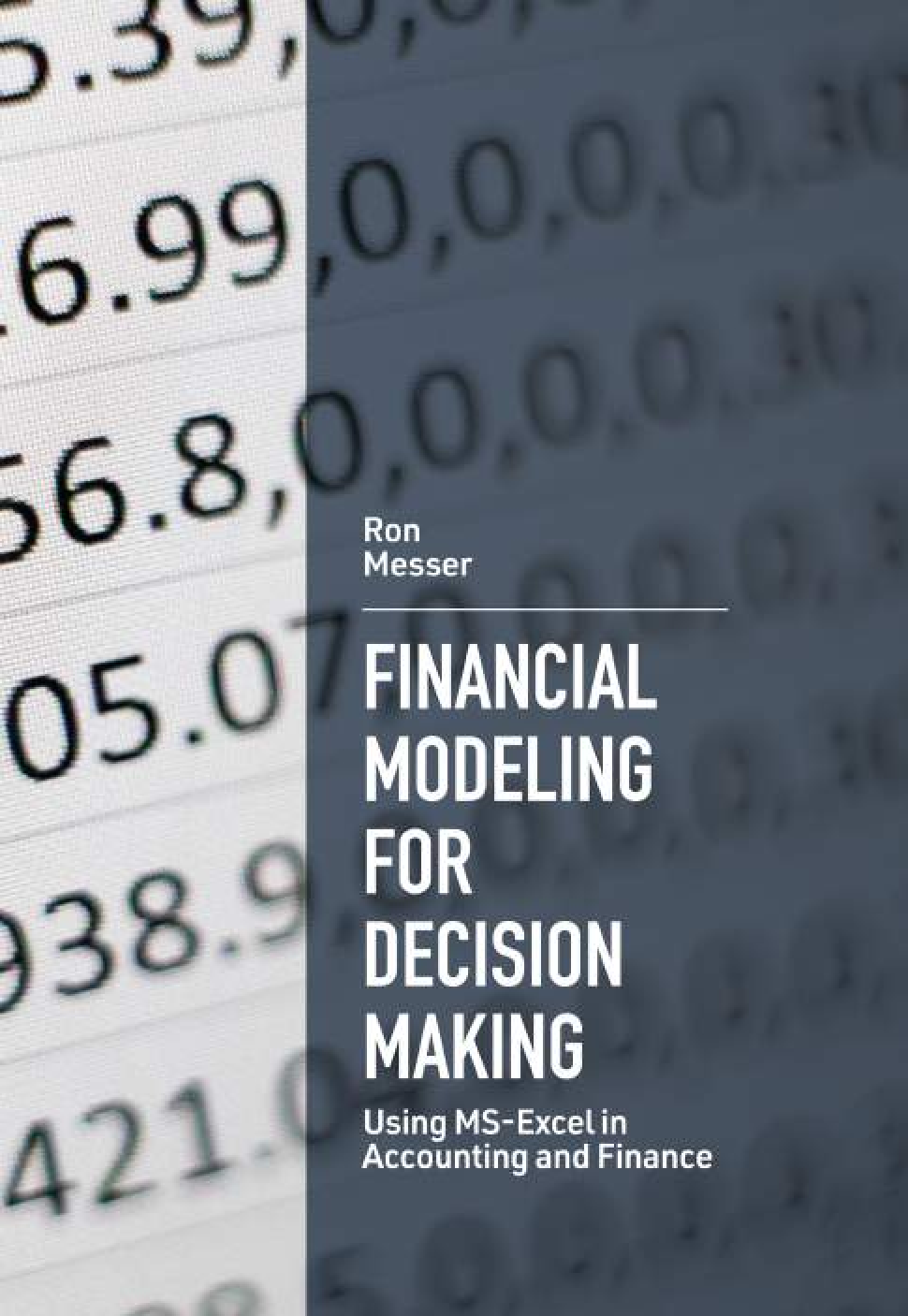 Preview of Financial Modeling for Decision Making: Using MS-Excel in Accounting and Finance By Ron Me