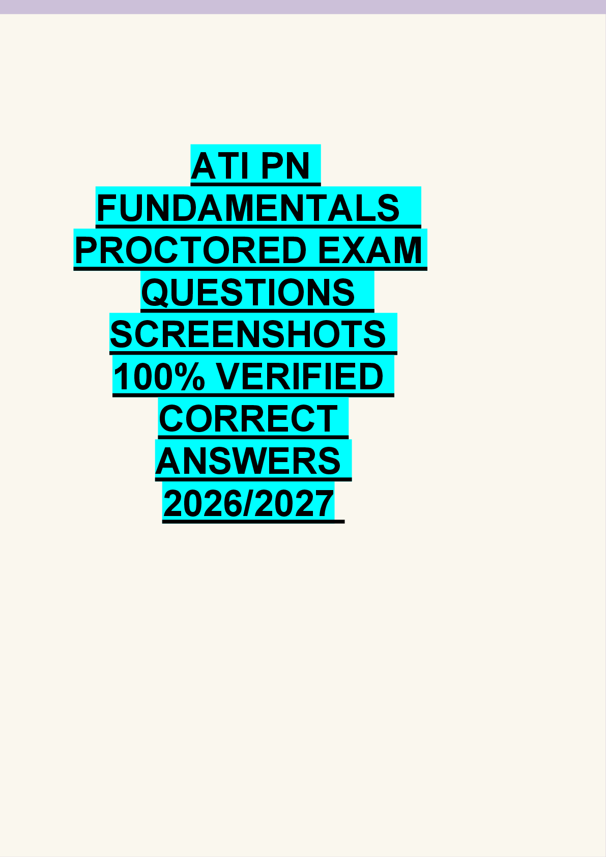 Preview of ATI PN  FUNDAMENTALS   PROCTORED EXAM  QUESTIONS   SCREENSHOTS  100% VERIFIED  CORRECT  AN