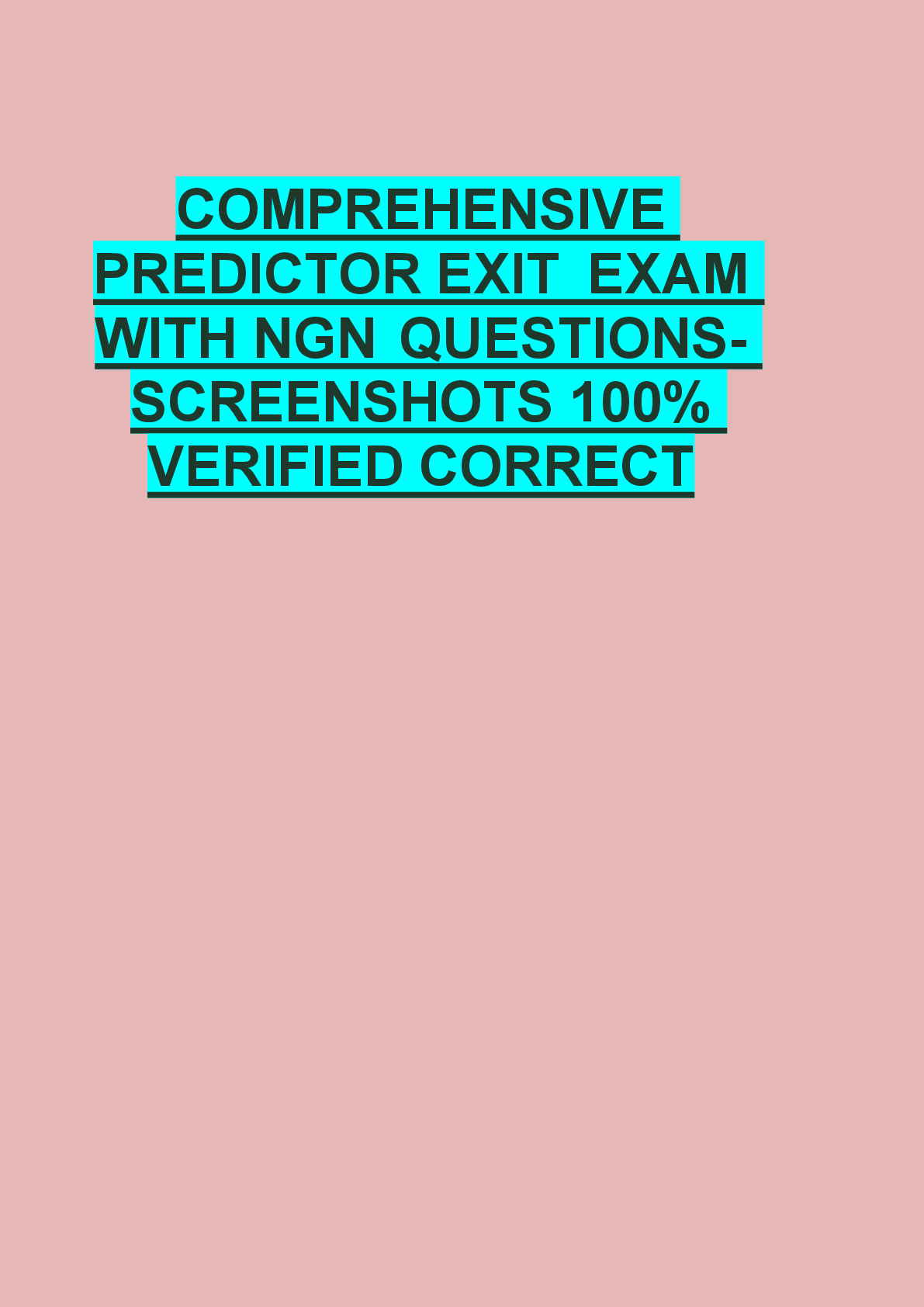 Recommended document preview for COMPREHENSIVE  PREDICTOR EXIT  EXAM  WITH NGN QUESTIONS-  SCREENSHOTS 100%  VERIFIED CORRECT