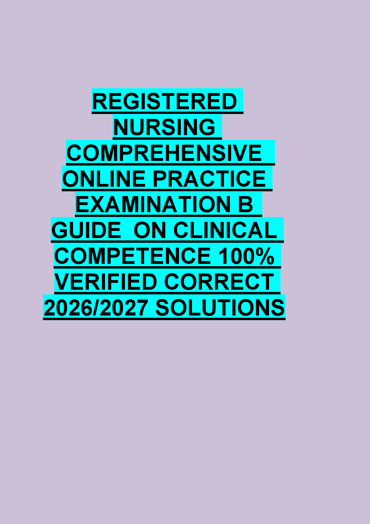 Preview of REGISTERED  NURSING  COMPREHENSIVE   ONLINE PRACTICE  EXAMINATION B  GUIDE  ON CLINICAL  C