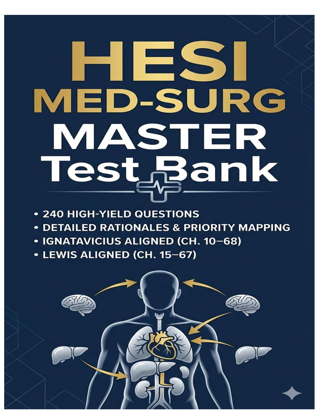 Recommended document preview for LATEST 2026 HESI MED-SURG MASTER TEST BANK | 240+ REAL EXAM QUESTIONS & ANSWERS | DETAILED RATIONALES | ALIGNED WITH IGNATAVICIUS (CH 10–68) & LEWIS (CH 15–67) | GRADED A+ | BRAND NEW EDITION