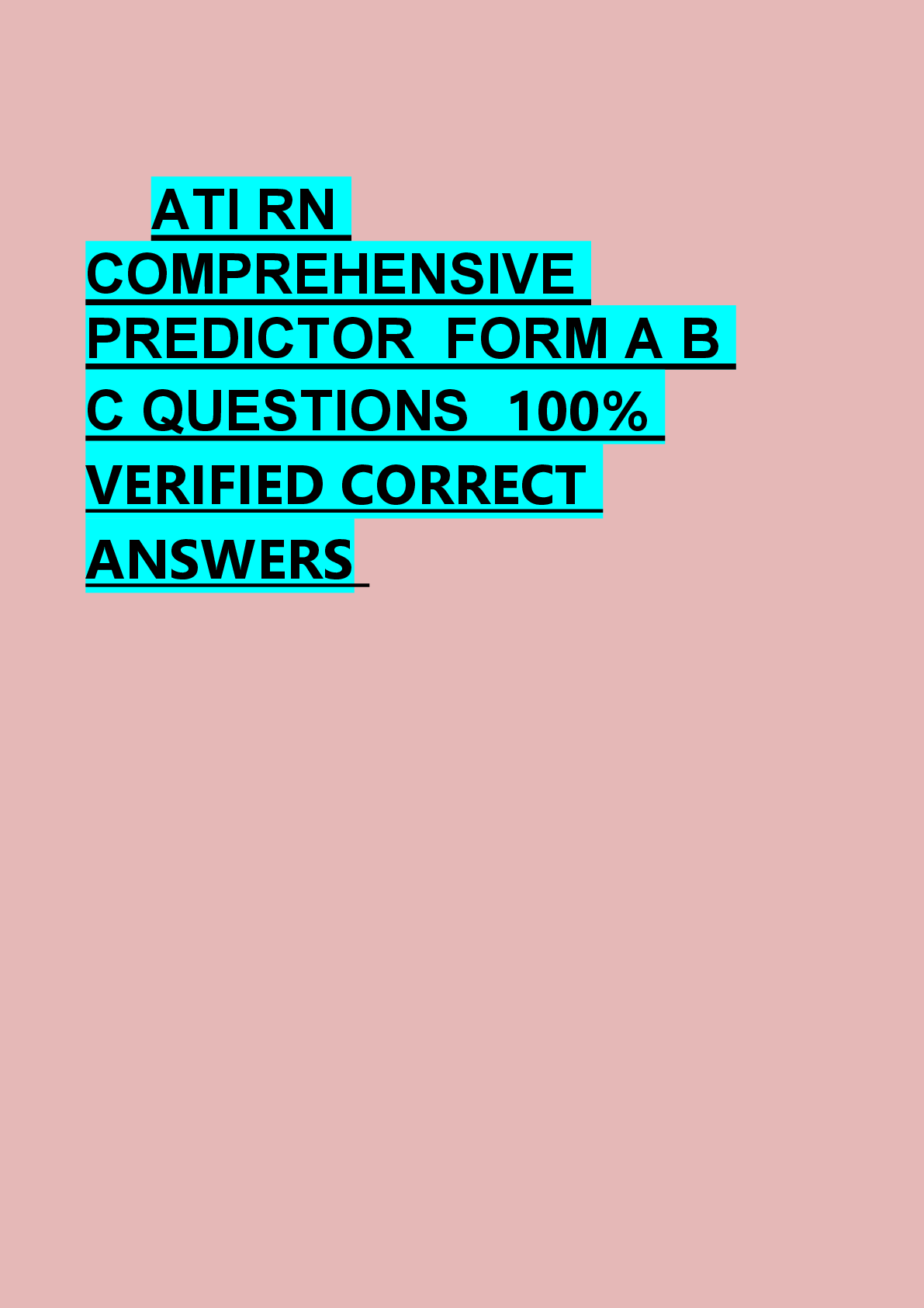 Recommended document preview for ATI RN  COMPREHENSIVE  PREDICTOR  FORM A B  C QUESTIONS  100%  VERIFIED CORRECT  ANSWERS