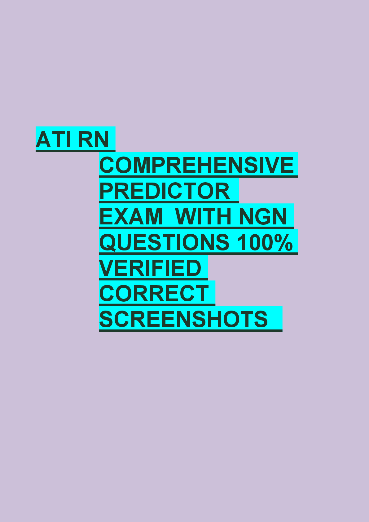 Recommended document preview for ATI RN  COMPREHENSIVE  PREDICTOR  EXAM  WITH NGN  QUESTIONS 100%  VERIFIED  CORRECT  SCREENSHOTS