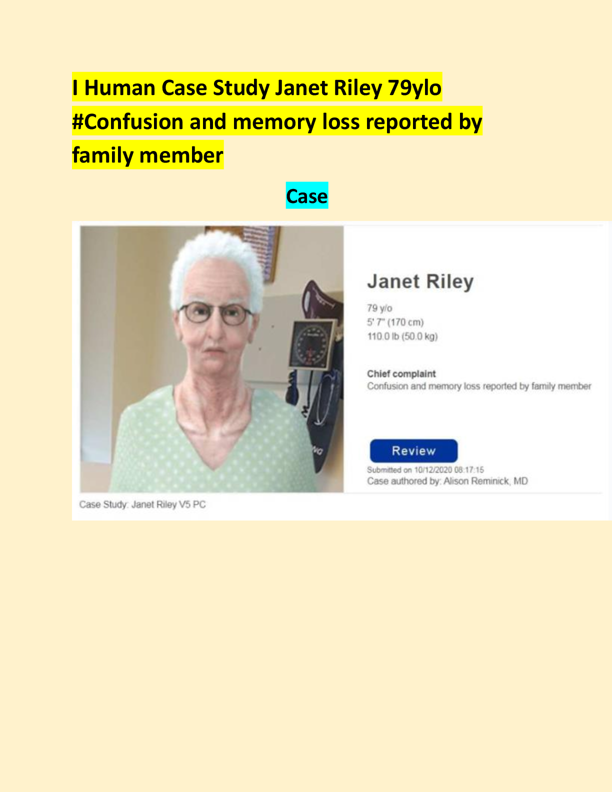 Recommended document preview for I Human Case Study Janet Riley 79ylo  #Confusion and memory loss reported by  family member  Case