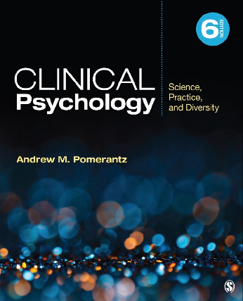 Recommended document preview for Clinical Psychology Science, Practice and Diversity 6th Edition By Andrew M. Pomerantz eBook EPUB PDF