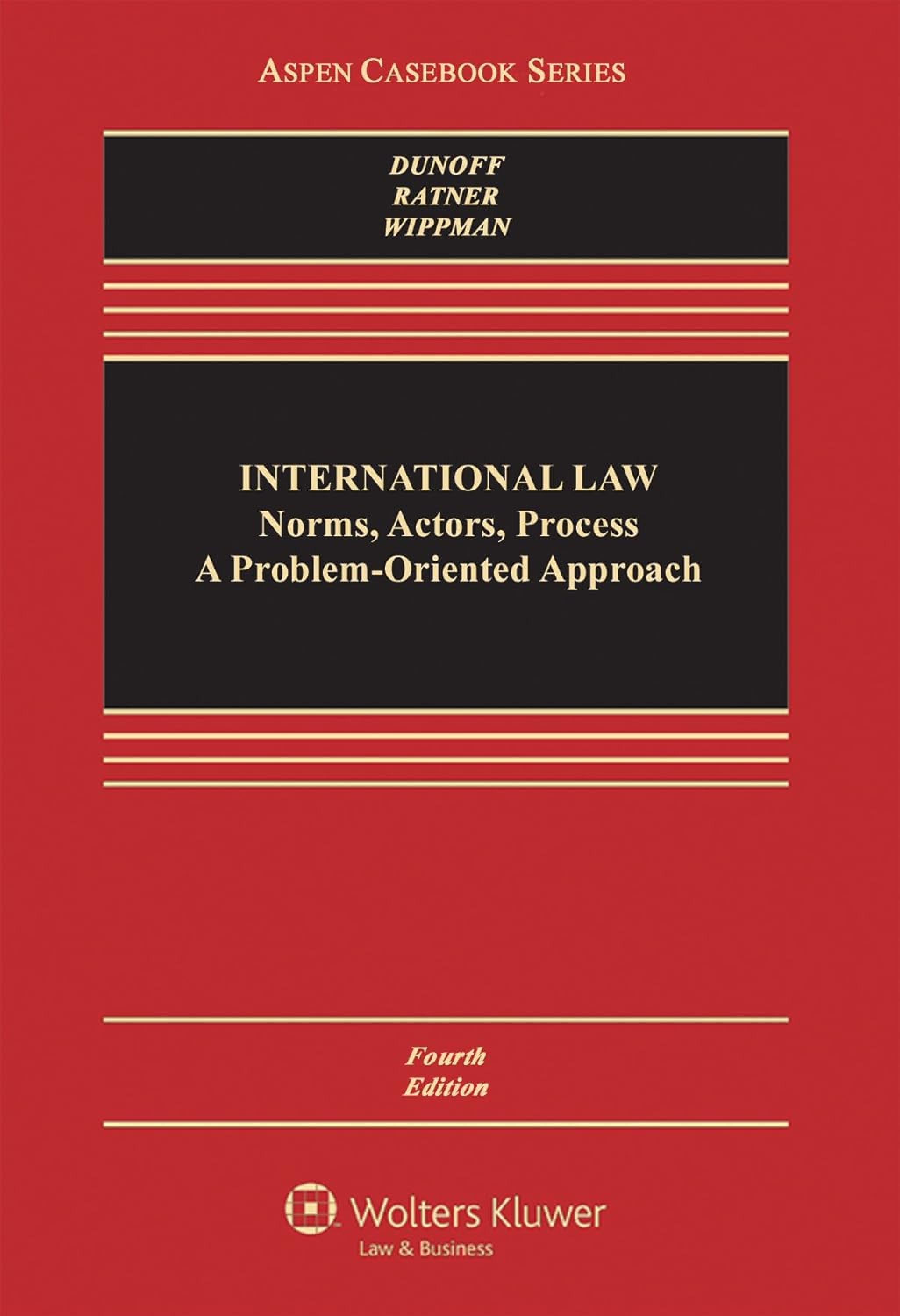 International Law Norms Actors Process A Problem-Oriented Approach 4th Edition By Jeffrey L. Dunoff, Steven R. Rattner, Steven R. Rattner eBook PDF