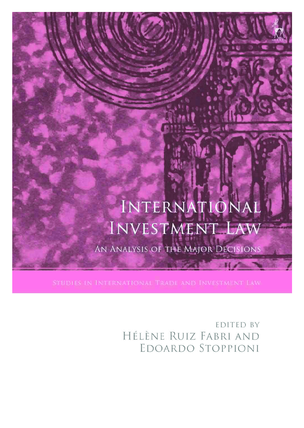 Preview of International Investment Law An Analysis of the Major Decisions By Hélène Ruiz Fabri, Edoa