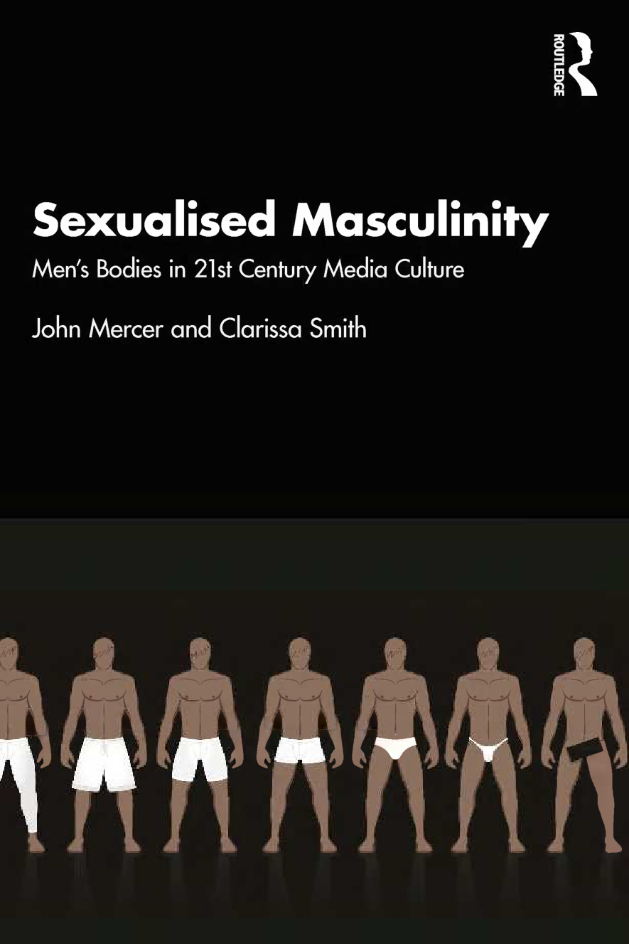 Preview image for Sexualised Masculinity By John Mercer, Clarissa Smith eBook PDF