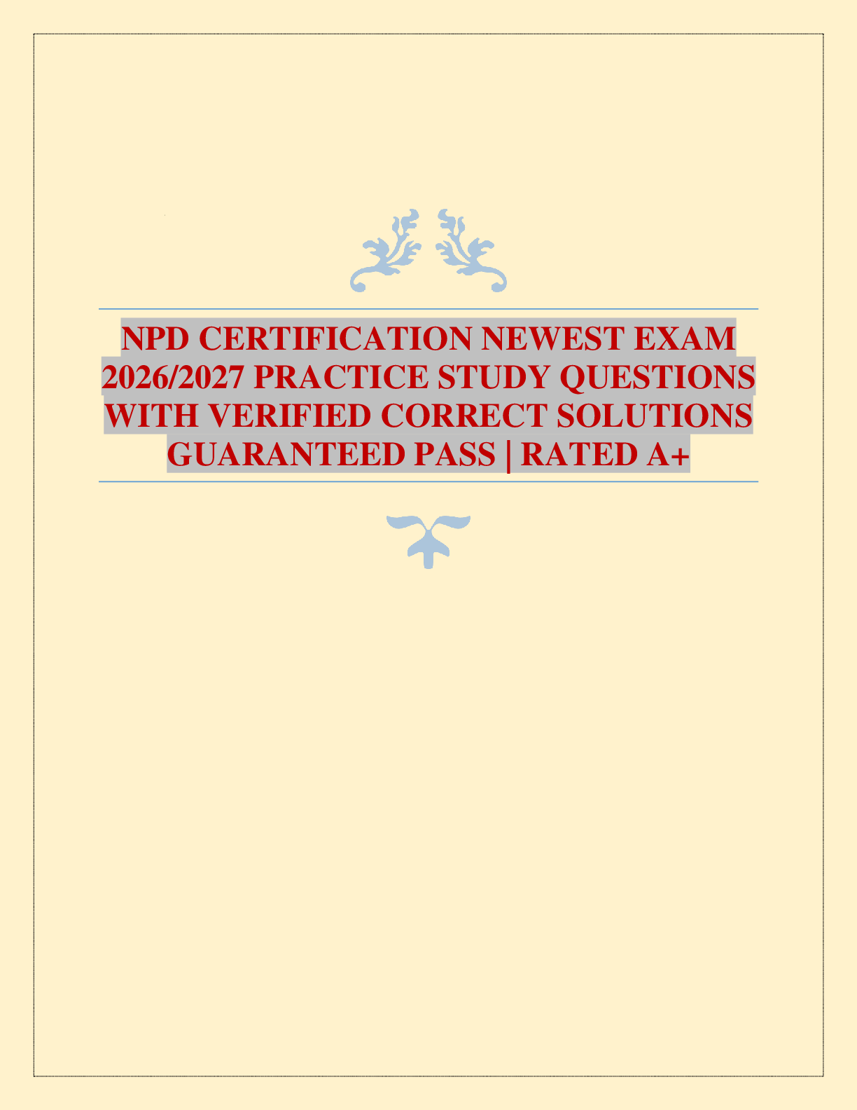 Recommended document preview for NPD CERTIFICATION NEWEST EXAM 2026/2027 PRACTICE STUDY QUESTIONS WITH VERIFIED CORRECT SOLUTIONS GUARANTEED PASS | RATED A+